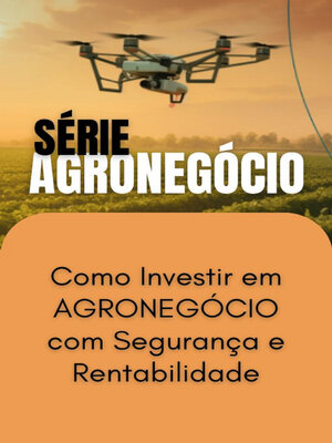 cover image of Como Investir em Agronegócio com Segurança e Rentabilidade